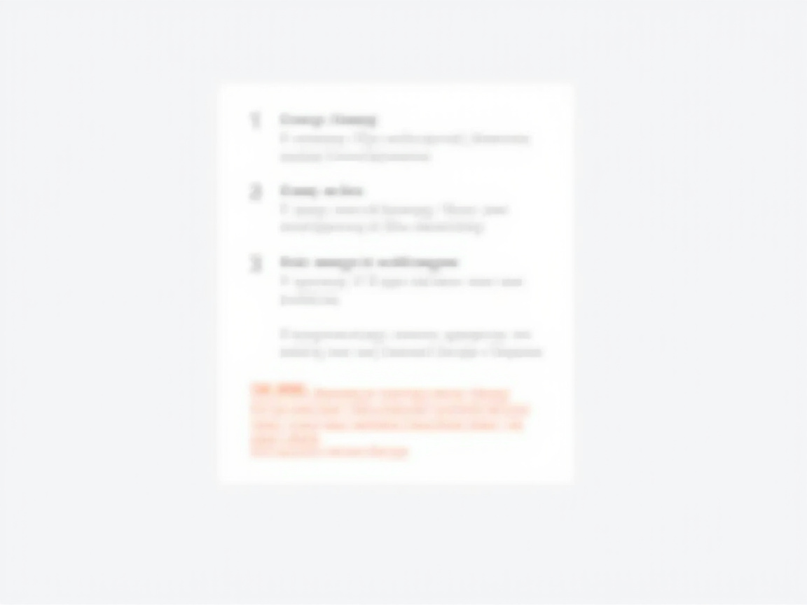 画面中展示了一张位于浅灰色背景中央的白色方形卡片，卡片上排列着类似列表的文字内容。构图简洁，呈现出极简主义的排版风格。卡片上的文字分为几个部分，顶部有明显的数字编号“1、2、3”，每组编号后跟着加粗的标题和几行说明文字。卡片的底部有一段橙色的文字，似乎是强调信息或备注。然而，这张图片存在明显的 AI 生成缺陷：整张图片处于严重的模糊状态，所有的文字都无法辨认，呈现出扭曲、重影且无意义的笔画堆砌。文字的线条边缘不清晰，完全丧失了作为信息载体的功能，看起来更像是一种模拟文档排版的视觉意象，而非真实的文本截图。