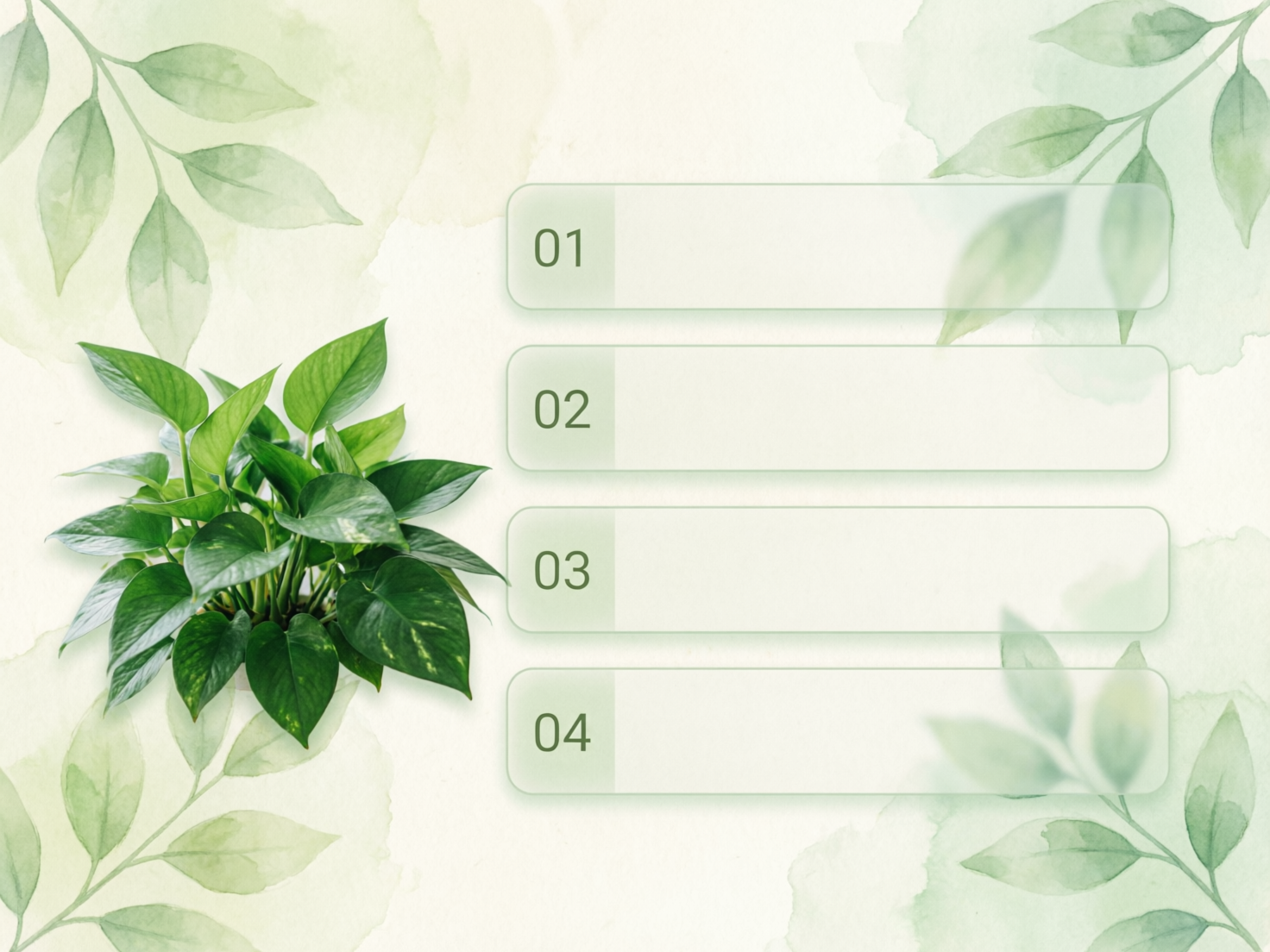 画面中呈现的是一张清新简约的植物主题信息图表背景。背景以米白色为底，四周点缀着淡绿色的水彩叶片装饰，营造出一种自然、宁静的氛围。画面左侧有一盆茂盛的绿萝，叶片呈现深浅不一的绿色，质感真实且富有层次感。右侧垂直排列着四个半透明的圆角矩形文本框，每个框的左侧分别标有从“01”到“04”的绿色数字，方便填入列表内容。构图平衡，色彩以柔和的绿色和白色为主。在 AI 生成的细节方面，可以观察到背景中的水彩叶片存在透视异常，部分叶片与半透明文本框的遮挡关系显得不够自然，仿佛叶片直接生长在框体内部。此外，左侧绿萝的阴影处理较为生硬，与背景水彩风格略显脱节，且部分叶片的边缘存在模糊的抠图痕迹。
